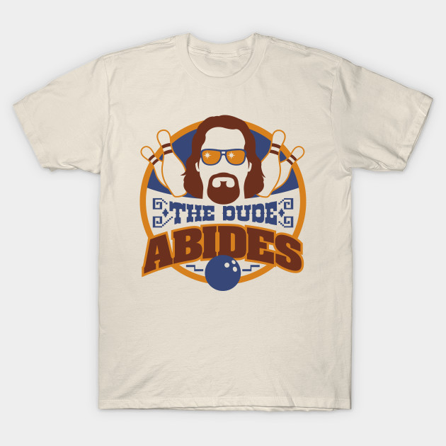 The Dude Abides The Big Lebowski T Shirt Teepublic 8671